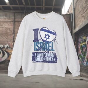Israel Land Flowing with Milk and Honey Sweatshirt